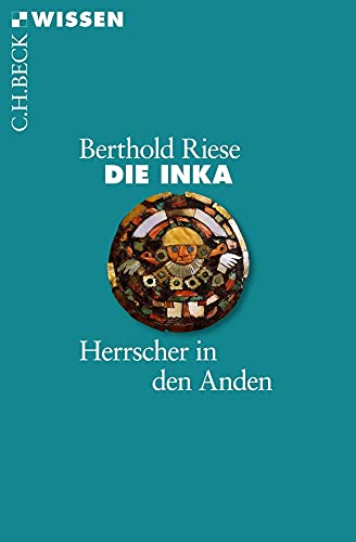 Die Inka: Herrscher in den Anden