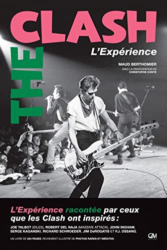 The Clash - L’experience: L'expérience racontée par ceux que les Clash ont inspirés von GM Editions