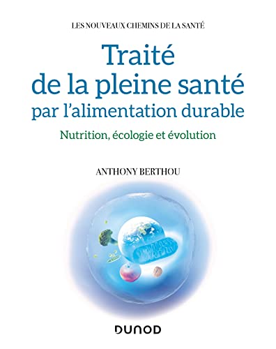 Traité de la pleine santé par l'alimentation durable: Nutrition, écologie et évolution