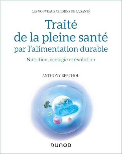 Traité de la pleine santé par l'alimentation durable: Nutrition, écologie et évolution von DUNOD