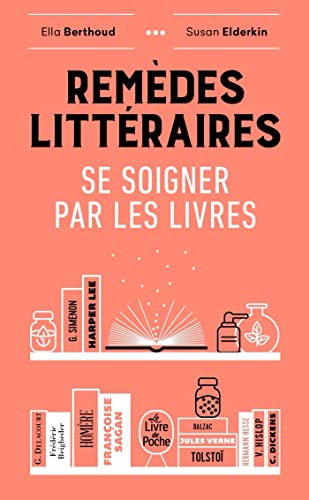 Remèdes littéraires: Se soigner par les livres von Le Livre de Poche