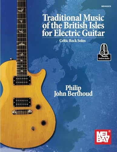 Traditional Music of the British Isles for Electric Guitar: Celtic Rock Solos