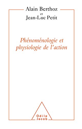Physiologie de l'action et Phénoménologie Physiologie de l'action et Phénoménologie von Odile Jacob