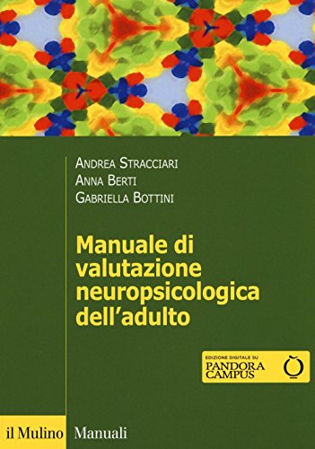 Manuale di valutazione neuropsicologica dell'adulto (Manuali. Psicologia)