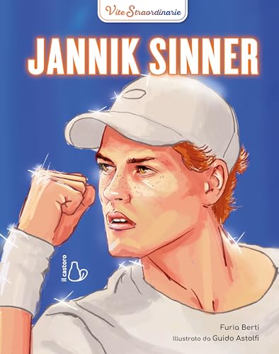 Jannik Sinner. Vite straordinarie (Il Castoro bambini) von Il Castoro