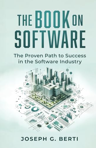 The Book on Software: The Proven Path to Success in the Software Industry von Self Publishing