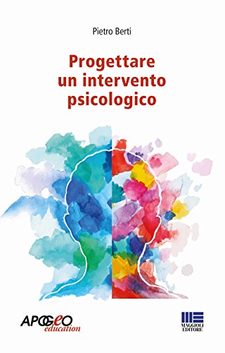 Progettare un intervento psicologico (Apogeo education) von Maggioli Editore
