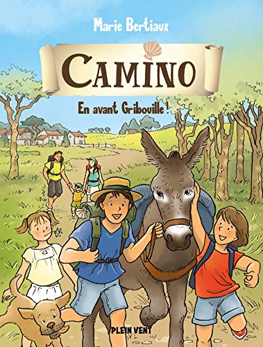 En avant Gribouille !: Camino volume 2 von PLEIN VENT