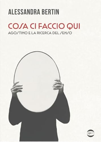 Cosa ci faccio qui. Agostino e la ricerca del senso (Uomo) von Golem Edizioni