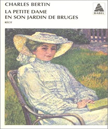 La Petite Dame en son jardin de bruges NE von Actes Sud