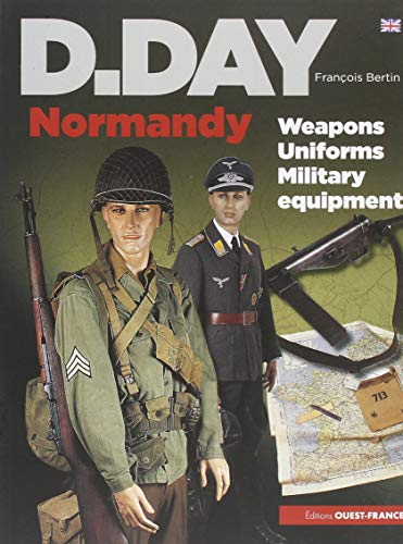 D-Day Normandie armes, uniformes, matériels von OUEST FRANCE