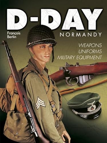 D-Day Normandy : Weapons-Uniforms-Military equipment von OUEST FRANCE