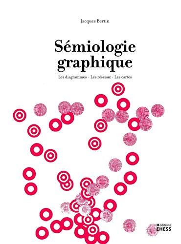 Sémiologie graphique - Les diagrammes, les réseaux, les cart: Les diagrammes, les réseaux, les cartes