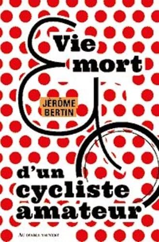 Vie et mort d'un cycliste amateur von DIABLE VAUVERT