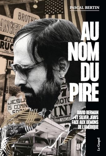 Au nom du pire - David Berman et les Silver Jews face aux dé: David Berman et les Silver Jews face aux démons de l'Amérique von LE GOSPEL