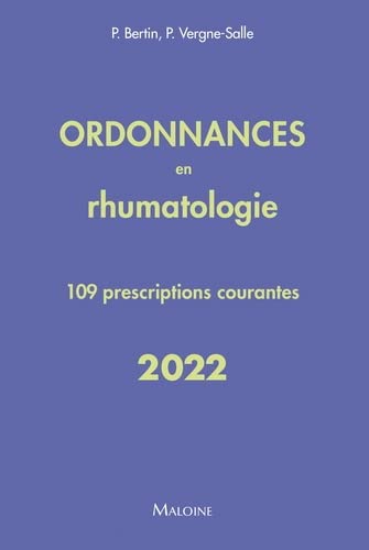 ORDONNANCES EN RHUMATOLOGIE 2022: 109 prescriptions courantes von MALOINE