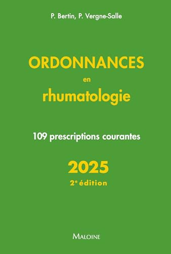 Ordonnances en rhumatologie 2025, 2e éd.: 109 prescriptions courantes von MALOINE