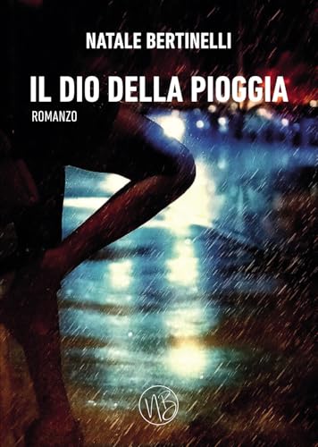 Il dio della pioggia Il dio della pioggia von Passione Scrittore selfpublishing
