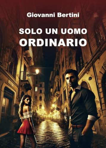 Solo un uomo ordinario von Youcanprint