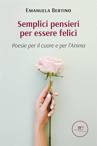Semplici pensieri per essere felici (Tracciare spazi) von Europa Edizioni