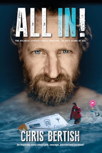 ALL IN!: The Atlantic Standup Paddle Crossing - 93 days Alone at Sea von Wise Media Group