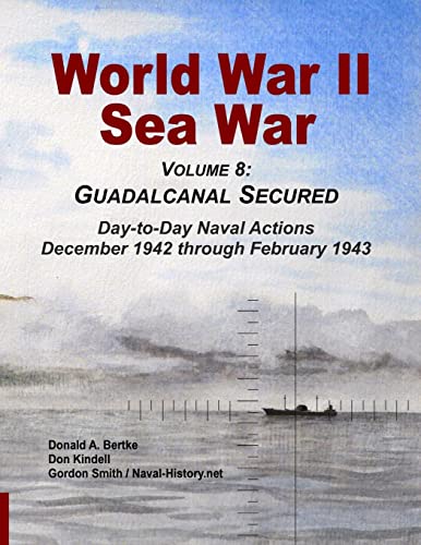 World War II Sea War, Vol 8: Guadalcanal Secured von Bertke Publications