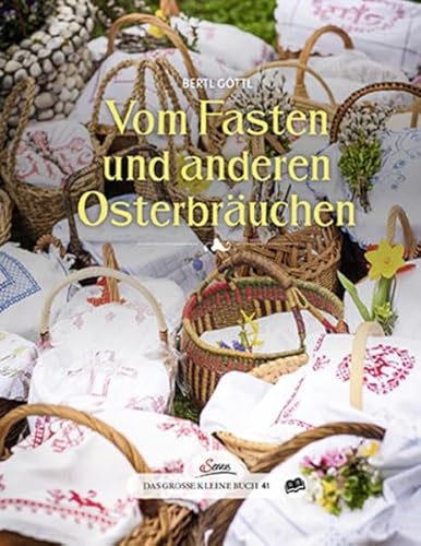 Das große kleine Buch: Vom Fasten und anderen Osterbräuchen von Servus