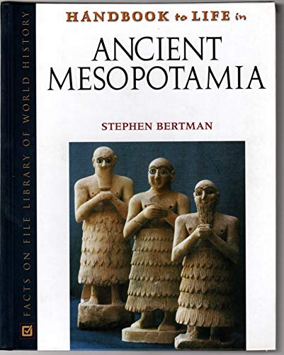 Handbook to Life in Ancient Mesopotamia