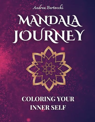 MANDALA JOURNEY - Coloring Your Inner Journey: Sacred Patterns for Mindfulness, Relaxation and Personal Growth von Independently published