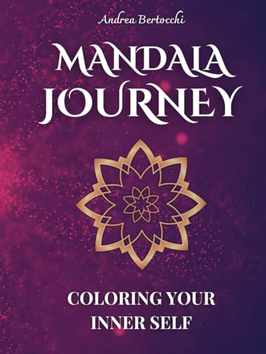 MANDALA JOURNEY - Coloring Your Inner Journey: Sacred Patterns for Mindfulness, Relaxation and Personal Growth von Independently published
