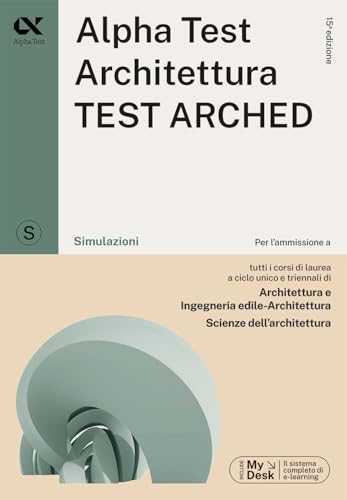 Alpha Test. Architettura.Test arched. Simulazioni. Per l'ammissione a tutti i corsi di laurea in Architettura e Ingegneria Edile-Architettura, Scienze ... download e accesso online (TestUniversitari) von Alpha Test
