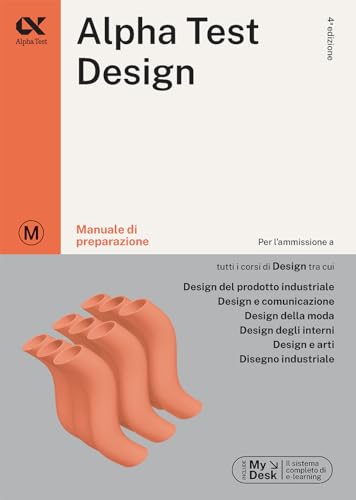 Alpha Test. Design. Manuale di preparazione. Ediz. MyDesk (TestUniversitari)