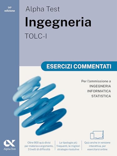 Alpha Test. Ingegneria. TOLC-I. Esercizi commentati. Per l’ammissione a Ingegneria, Informatica e Statistica. Ediz. MyDesk. Con Contenuto digitale per download e accesso online (TestUniversitari) von Alpha Test