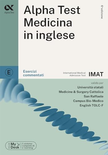 Alpha Test. Medicina in inglese IMAT. Esercizi commentati. Ediz. MyDesk (TestUniversitari)