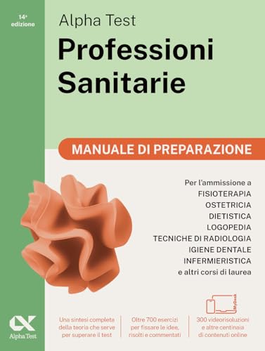 Alpha Test. Professioni sanitarie. Manuale di preparazione. Per l’ammissione ai corsi di laurea triennale delle professioni sanitarie, tra cui ... software di simulazione (TestUniversitari) von Alpha Test