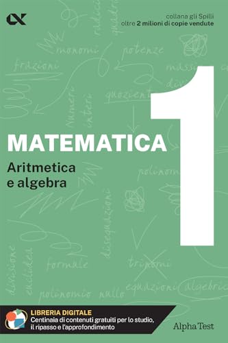 Matematica. Con estensioni online. Aritmetica e algebra (Vol. 1) (Gli spilli)