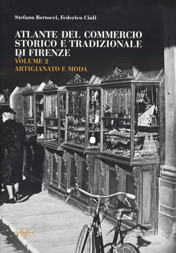 Guida attività economiche fiorentine. Ediz. bilingue. Artigianato e moda-atlante Firenze (Vol. 2) (Disegno, rilievo, progettazione) von EDIFIR
