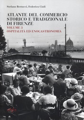 Guida attività economiche fiorentine. Ediz. bilingue. Ospitalità enogastronomia-atlante Firenze (Vol. 3) (Disegno, rilievo, progettazione) von EDIFIR