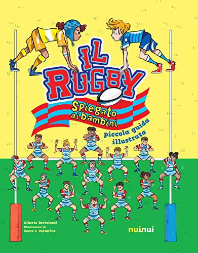 Il rugby spiegato ai bambini. Piccola guida illustrata von Nuinui