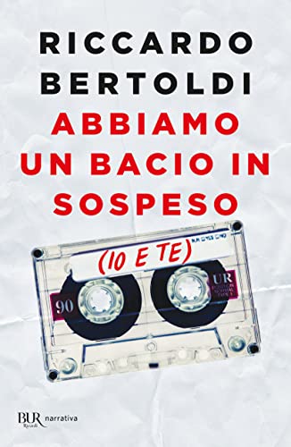 Abbiamo un bacio in sospeso (io e te) (BUR Narrativa) von BEST BUR