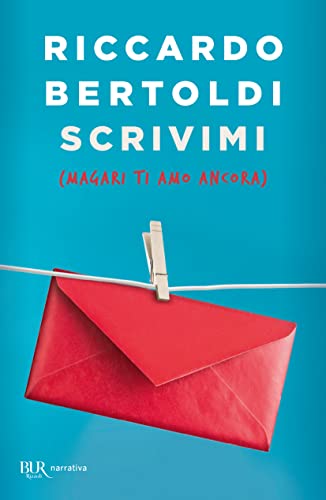 Scrivimi (magari ti amo ancora) (BUR Narrativa)