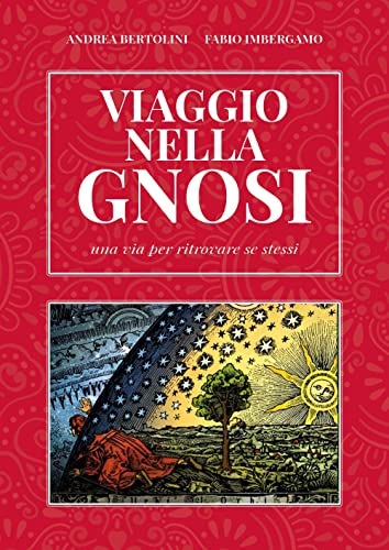 Viaggio nella Gnosi. Una via per ritrovare se stessi von Youcanprint