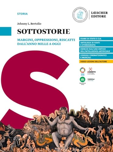 Sottostorie. Margini, oppressioni, riscatti dall'anno Mille a oggi. Per le Scuole superiori von Loescher