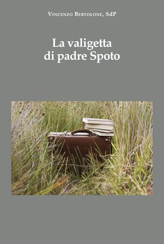 La valigetta di padre Spoto (Biblioteca di scenari) von La valle del tempo