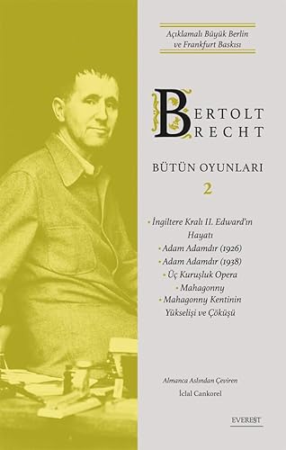 Bertolt Brecht - Bütün Oyunları 2: Açıklamalı Büyük Berlin ve Frankfurt Baskısı von Everest Yayınları