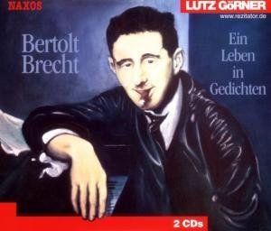 Bertolt Brecht. Ein Leben in Gedichten. 2 CDs. . Ein Leben in Gedichten