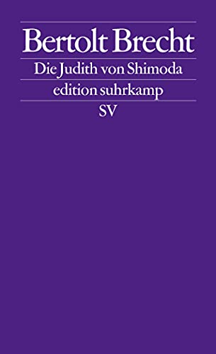 Die Judith von Shimoda: Nach einem Stück von Yamamoto Yuzo (edition suhrkamp) von Suhrkamp Verlag AG