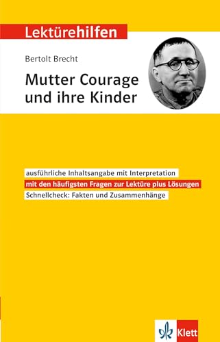 Klett Lektürehilfen Bertolt Brecht, Mutter Courage und ihre Kinder - Interpretationshilfe für Oberstufe und Abitur Klett Lektürehilfen Bertolt Brecht, Mutter Courage und ihre Kinder - Interpretationshilfe für Oberstufe und Abitur