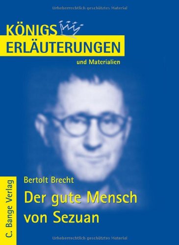 Königs Erläuterungen und Materialien, Bd.186, Der gute Mensch von Sezuan von C. Bange Verlag GmbH