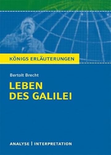 Königs Erläuterungen: Textanalyse und Interpretation zu Brecht. Leben des Galilei. Alle erforderlichen Infos für Abitur, Matura, Klausur und Referat plus Musteraufgaben mit Lösungen Königs Erläuterungen: Textanalyse und Interpretation zu Brecht. Leben des Galilei. Alle erforderlichen Infos für Abitur, Matura, Klausur und Referat plus Musteraufgaben mit Lösungen